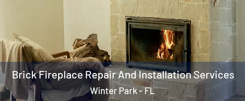  Brick Fireplace Repair And Installation Services Winter Park - FL