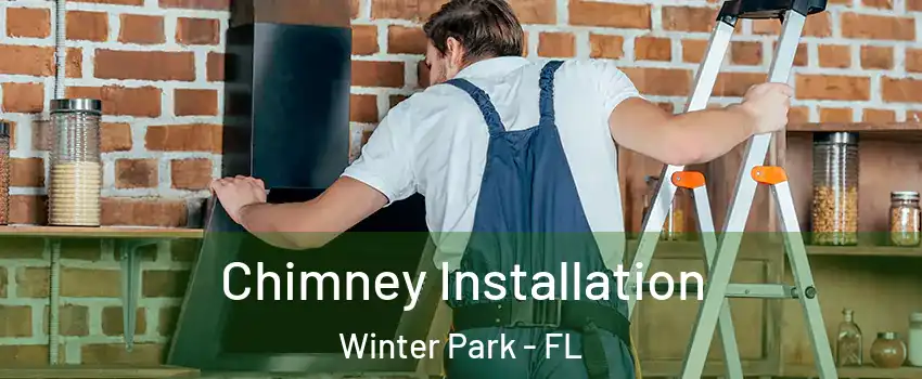  Chimney Installation Winter Park - FL