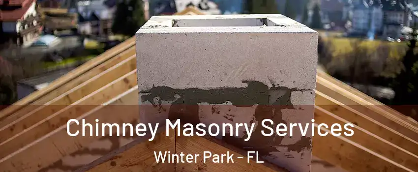  Chimney Masonry Services Winter Park - FL