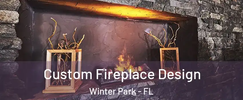  Custom Fireplace Design Winter Park - FL