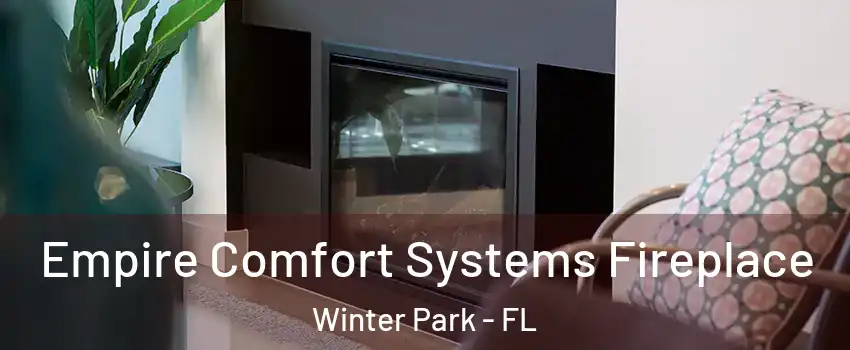  Empire Comfort Systems Fireplace Winter Park - FL
