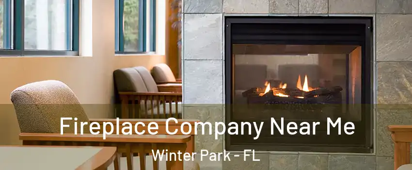  Fireplace Company Near Me Winter Park - FL