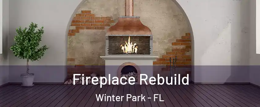  Fireplace Rebuild Winter Park - FL