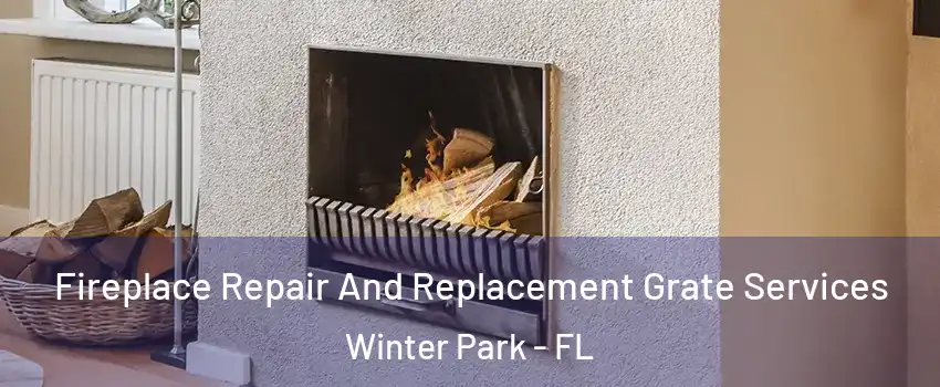  Fireplace Repair And Replacement Grate Services Winter Park - FL