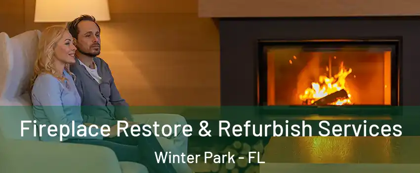  Fireplace Restore & Refurbish Services Winter Park - FL