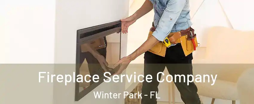  Fireplace Service Company Winter Park - FL