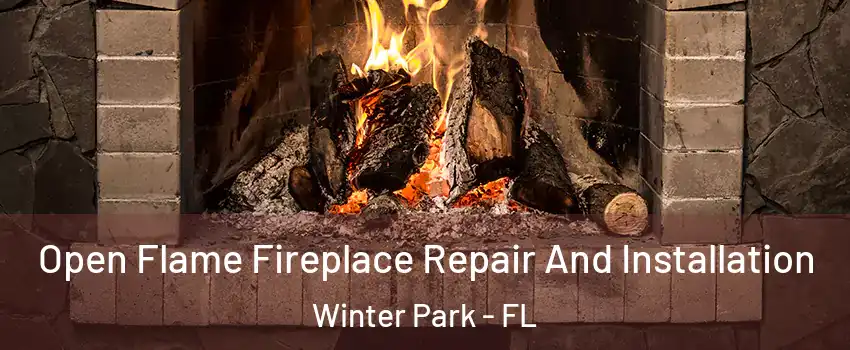  Open Flame Fireplace Repair And Installation Winter Park - FL