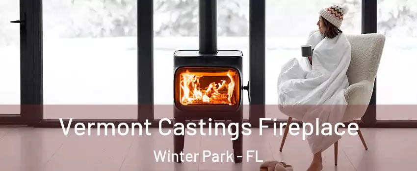  Vermont Castings Fireplace Winter Park - FL