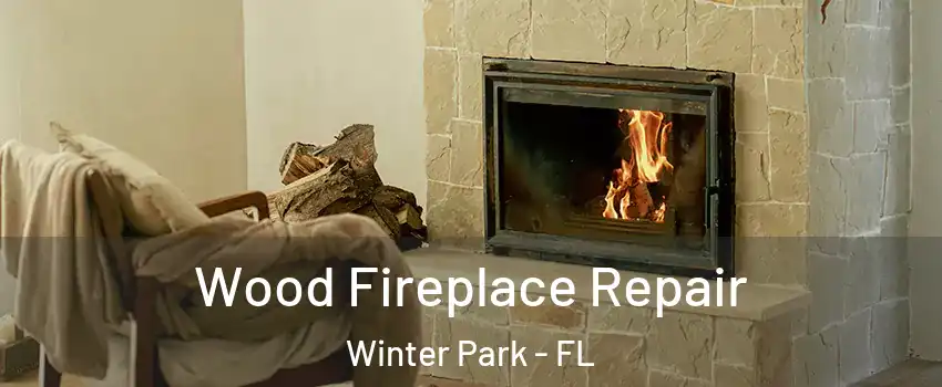  Wood Fireplace Repair Winter Park - FL