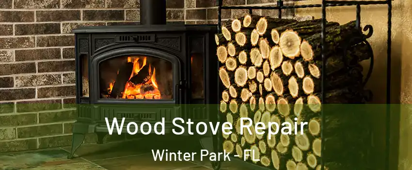  Wood Stove Repair Winter Park - FL